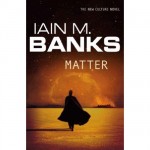 Iain M Banks - Matter - Science Fiction Culture Novel - 2008