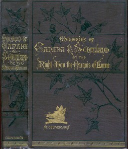 Memories of Canada and Scotland - Speeches and Verses - Right Hon. The Marquis of Lorne, 1884, Dawson Publishers