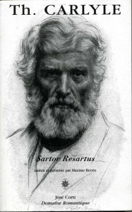 Sartor Resartus, Thomas Carlyle, French traduction by Maxime Berrée,   José Corti edition, Domaine Romantique, 2008