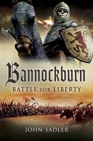 Bannockburn - Battle For Liberty by John Sadler