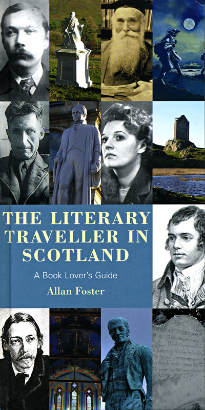 The Literary Traveller in Scotland Allan Foster Mainstream Publishing 2007