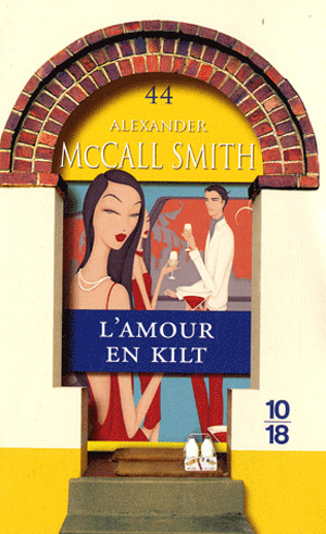 Alexander McCall Smith L'amour en kilt Edition 10-18 2009