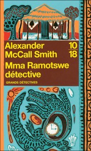 Alexander McCall Smith Mma Ramotswe detective Editions 10-18 collection 'Grands Détectives' 2003