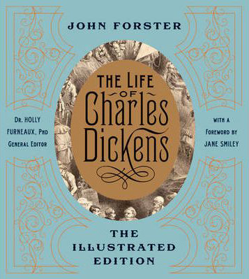 The Life of Charles Dickens The Illustrated Edition John Forster Sterling abridged edition 2011