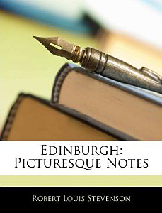 Edinburgh Picturesque Notes Robert Louis Stevenson