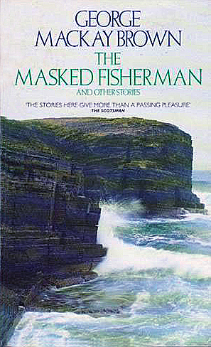 George Mackay Brown The Masked Fisherman and other stories Grafton Books 1989