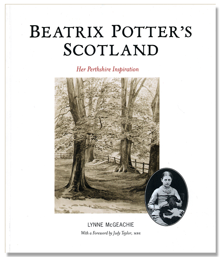 Beatrix Potter's Scotland Her Perthshire Inspiration Lynne McGeachie Luath Press 2010