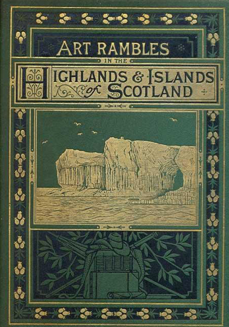 Art Rambles in the Highlands & Islands of Scotland John TReid 1878