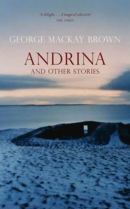 Andrina George Mackay Brown Birlinn 2010