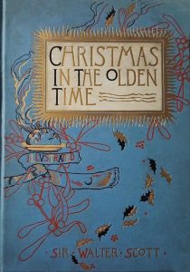 Christmas in the Olden Time Sir Walter Scott 1882