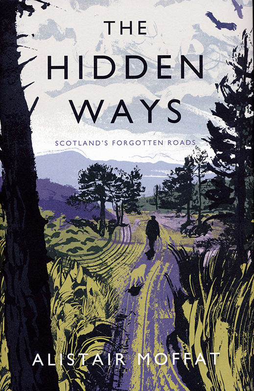 The Hidden Ways Alistair Moffat 2017