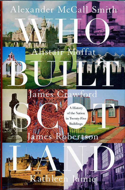 Who Built Scotland McCall Smith Moffat Crawford Robertson Jamie 2017