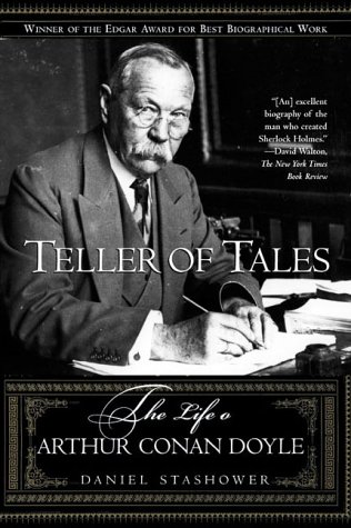 Teller of Tales The Life of Arthur Conan Doyle Daniel Stashower Owl Books 2001